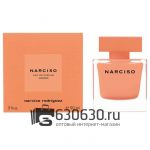 Евро  Narciso Rodriguez "Narciso Ambree" EDP 90 ml