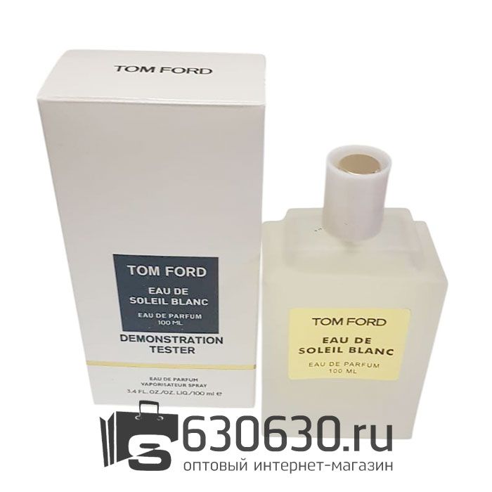 ТЕСТЕР Tom Ford "Eau De Soleil Blanc NEW" 100 ml
