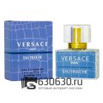 Евро Versace "MAN EAU FRAICHE" 30 ml