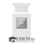 Евро Tom Ford "Soleil Neige" 100 ml оптом