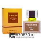 Евро Tom Ford "Vanilla Sex" 30 ml