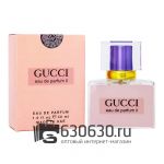 Евро Gucci "Eau de Parfum II" 30 ml