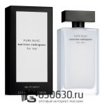 A-Plus Narciso Rodriguez "For Her Pure Musc" EDP 100 ml оптом