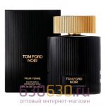 Евро Tom Ford "Noir Pour Femme Eau de Parfum" 100 ml оптом