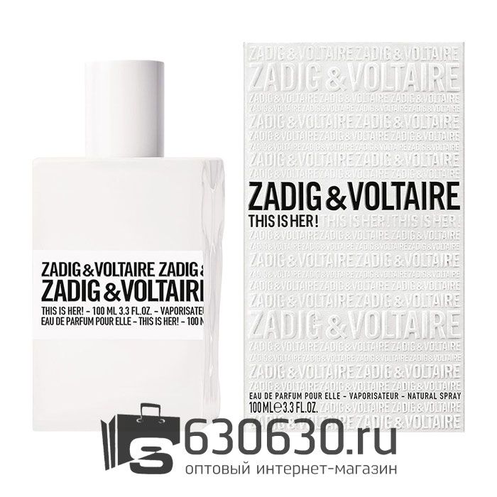 A-PLUS ZADIG & VOLTAIRE "This Is Her!" 100 ml оптом
