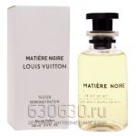 ТЕСТЕР Louis Vuitton "Matiere Noire" 100 ml